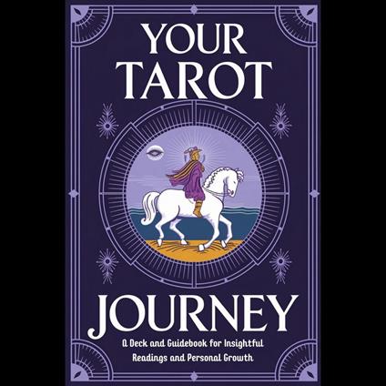 Your Tarot Journey: A Deck and Guidebook for Insightful Readings and Personal Growth