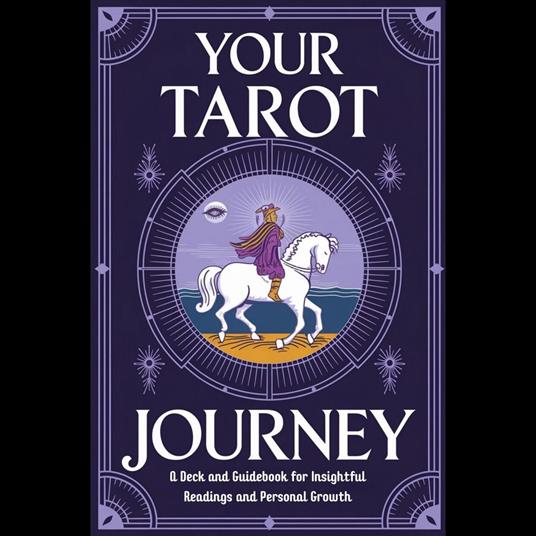 Your Tarot Journey: A Deck and Guidebook for Insightful Readings and Personal Growth