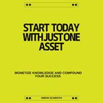Start Today With Just One Asset