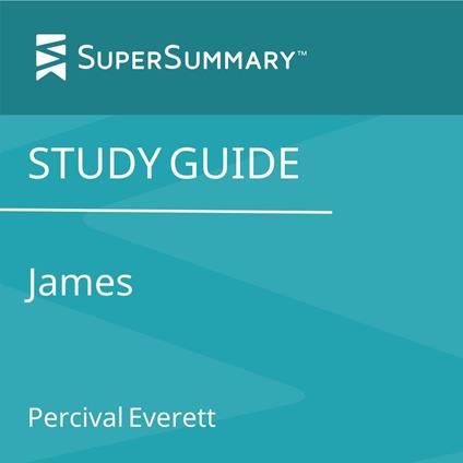 Study Guide: James by Percival Everett (SuperSummary)