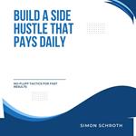 Build a Side Hustle That Pays Daily