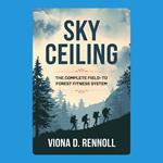 Sky Ceiling: The Complete Field-to-Forest Fitness System