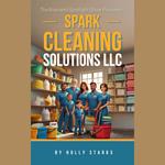 Business Spotlight Show Presents, The: Spark Cleaning Solutions LLC
