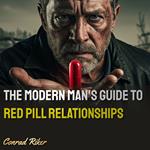 Modern Man's Guide to Red Pill Relationships, The