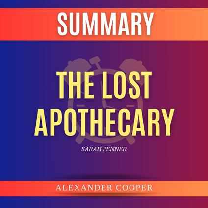 Summary of The Lost Apothecary by Sarah Penner