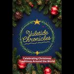 Yuletide Chronicles: Celebrating Christmas Traditions Around the World