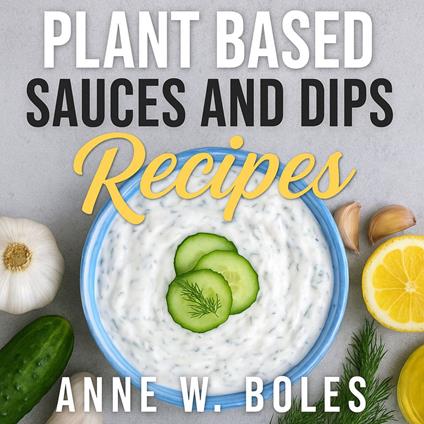 Plant Based Sauces and Dips Recipes