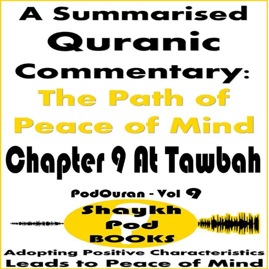 Summarised Quranic Commentary, A: The Path of Peace of Mind – Chapter 9 At Tawbah