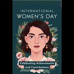 International Women's Day: Celebrating Achievements and Contributions
