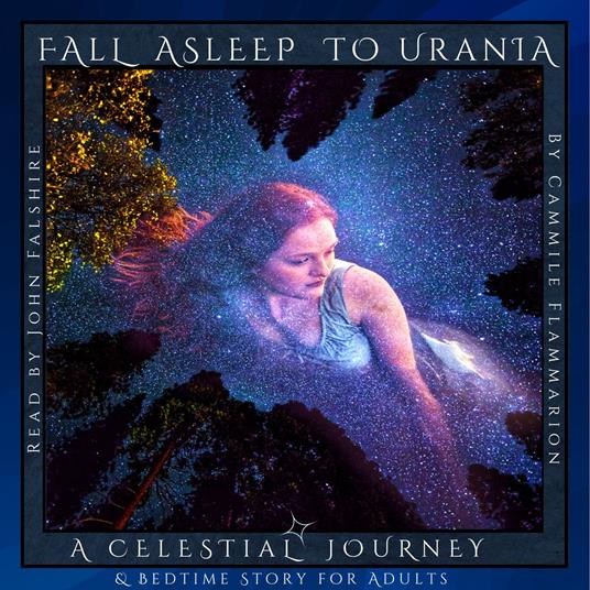 Fall Asleep to URANIA: A Celestial Journey and Bedtime Story for Adults