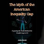 Myth of the American Inequality Gap, A