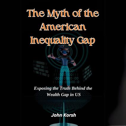 Myth of the American Inequality Gap, A