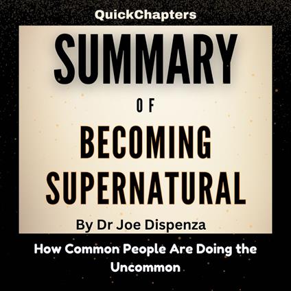 Summary of Becoming Supernatural