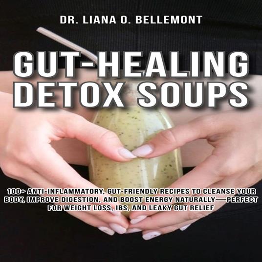 Gut-Healing Detox Soups