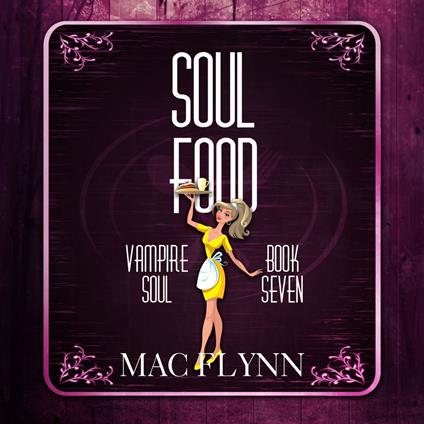 Soul Food (Vampire Soul, Book Seven)