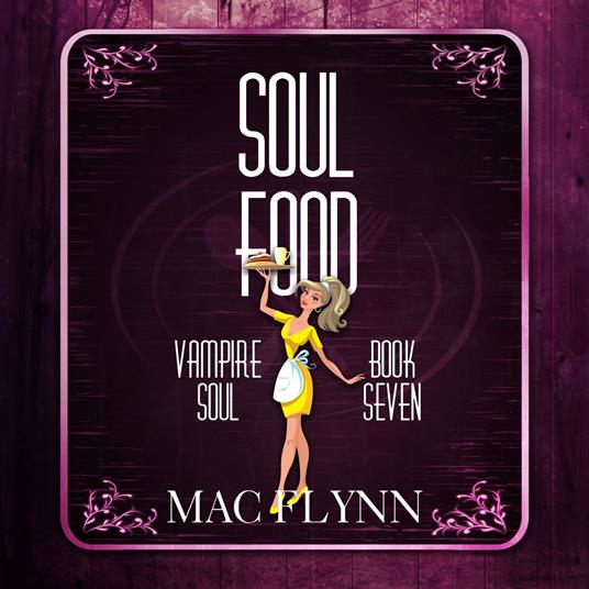 Soul Food (Vampire Soul, Book Seven)