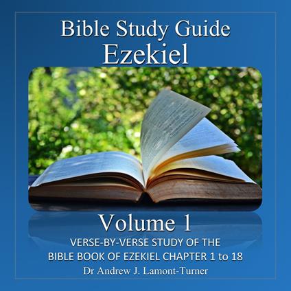 Bible Study Guide: Ezekiel Volume 1
