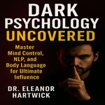 Dark Psychology Uncovered