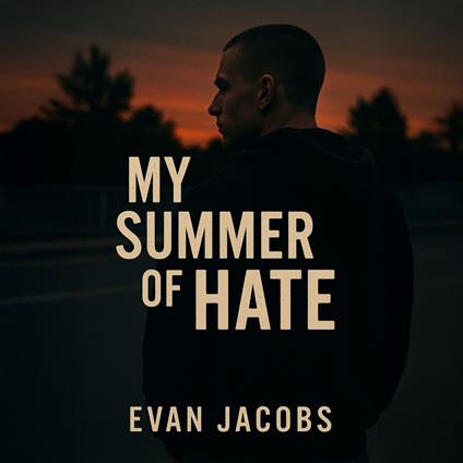 My Summer of Hate