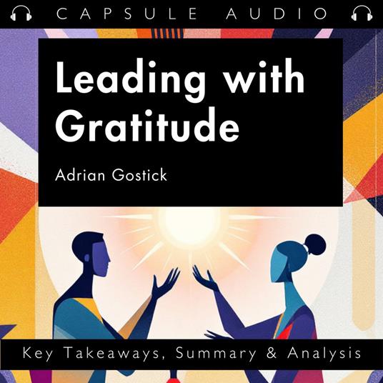 Leading with Gratitude by Adrian Gostick