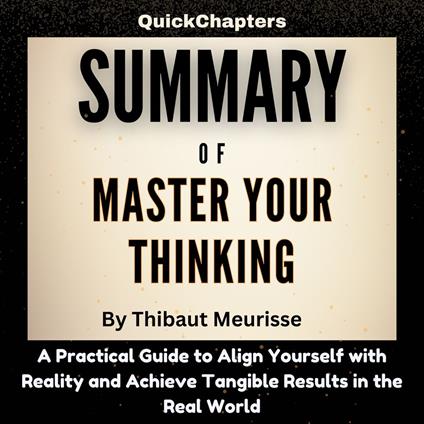 Summary of Master Your Thinking