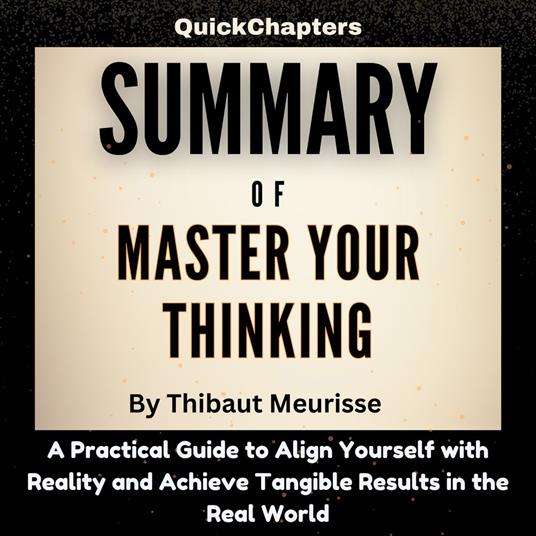 Summary of Master Your Thinking