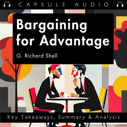 Bargaining for Advantage by G. Richard Shell
