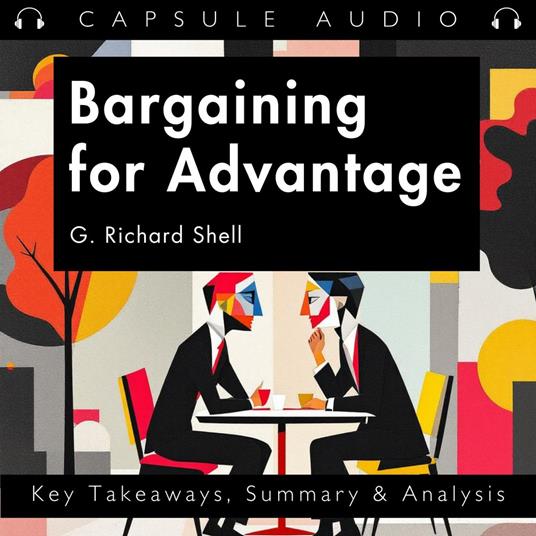 Bargaining for Advantage by G. Richard Shell