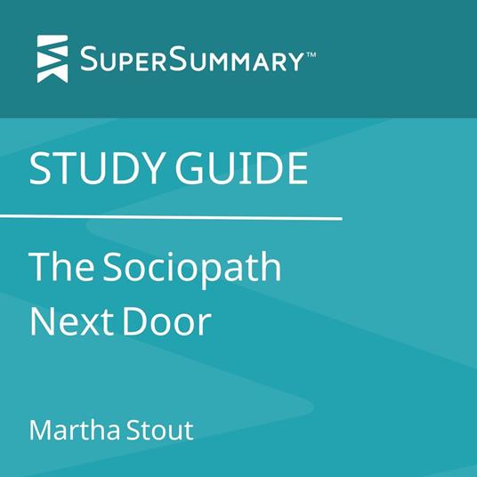 Study Guide: The Sociopath Next Door by Martha Stout (SuperSummary)
