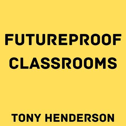 Futureproof Classrooms