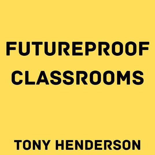 Futureproof Classrooms