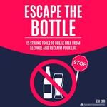 Escape the Bottle