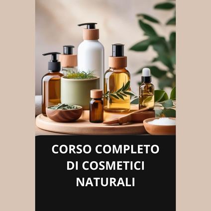 CORSO COMPLETO DI COSMETICI NATURALI