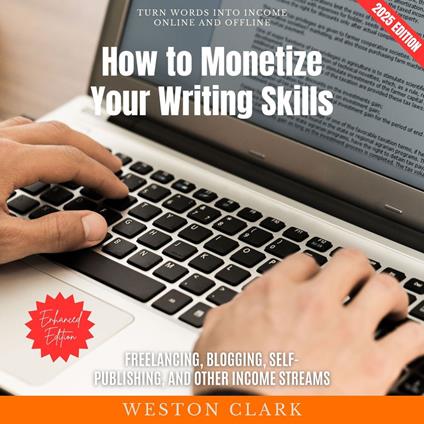 How to Monetize Your Writing Skills: