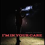 I’m in Your Care