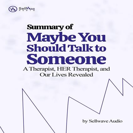 Summary of Maybe You Should Talk to Someone