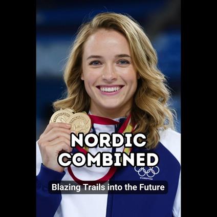 Nordic Combined: Blazing Trails into the Future