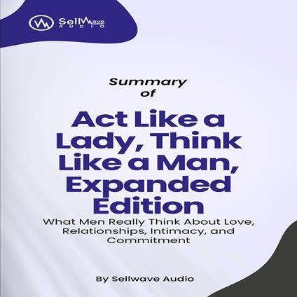 Summary of Act Like a Lady, Think Like a Man, Expanded Edition