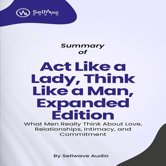 Summary of Act Like a Lady, Think Like a Man, Expanded Edition