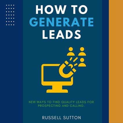 How to Generate Leads:::