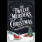 Twelve Murders Of Christmas, The: A Killer Holiday Puzzle