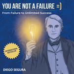 You Are Not a Failure =)