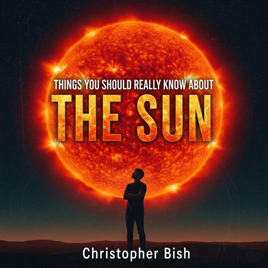 Things You Should Really Know About The Sun