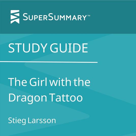 Study Guide: The Girl with the Dragon Tattoo by Stieg Larsson