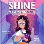 Shine, My Amazing Girl