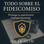 Todo sobre el Fideicomiso