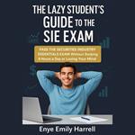 Lazy Student’s Guide to the SIE Exam, The