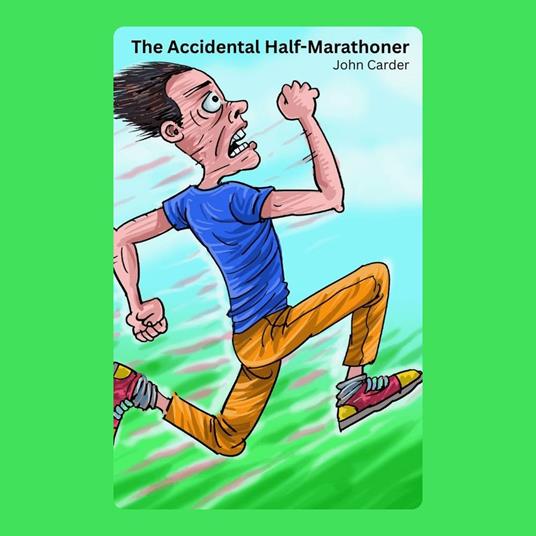 Accidental Half-Marathoner, The