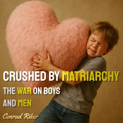 Crushed By Matriarchy