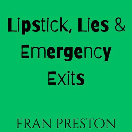 Lipstick, Lies & Emergency Exits